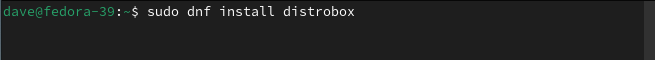 Using the dnf command to install Distrobox on Fedora