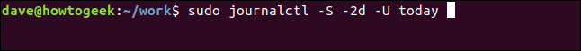 sudo journalctl -S -2d -U today in a terminal window