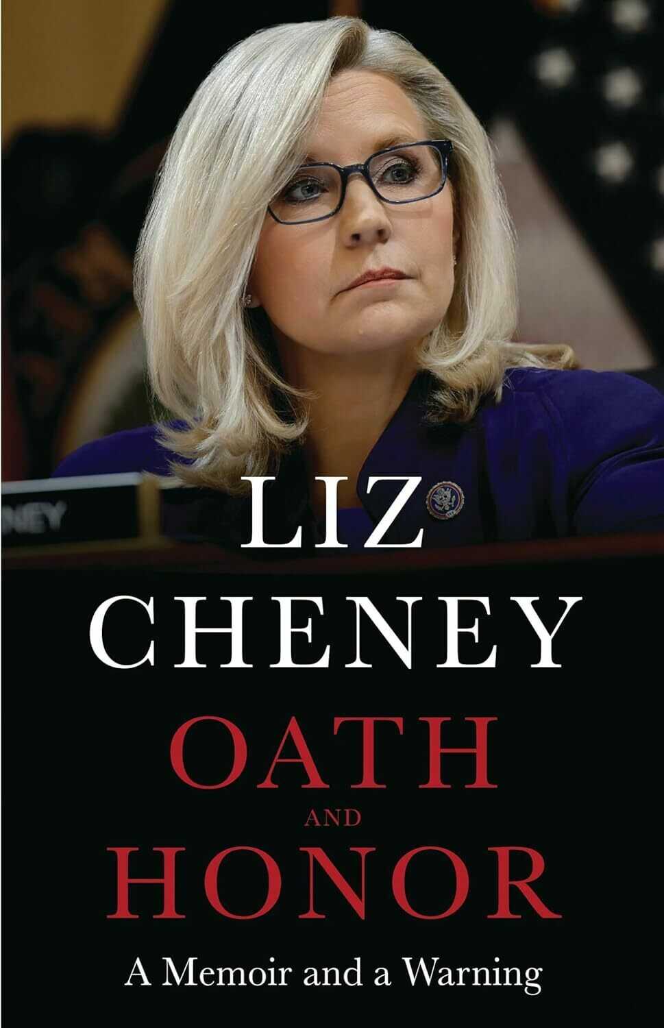 Oath and Honor: A Memoir and a Warning, by Liz Cheney