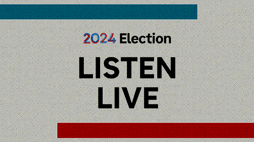 2024 Election: Listen Live