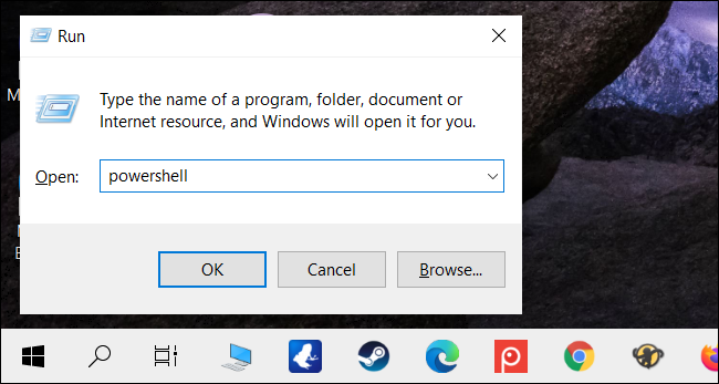 Type "powershell" in the text box, and then click "OK."