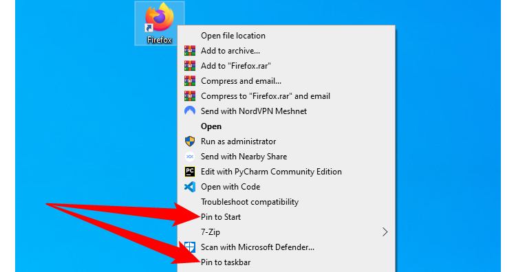 Right-click the Firefox icon and select 'Pin to Start' or 'Pin to Taskbar.'