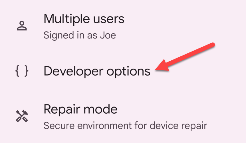 Enter developer options on Android.