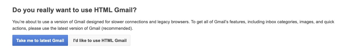 Google shows you a message asking you to confirm if you want to switch to Gmail's HTML view