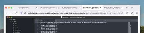 a photo of several open Tor tabs, featuring file names such as, “oh dear.png," "doesnt_look_good.png" and "this_is_really_bad.png."