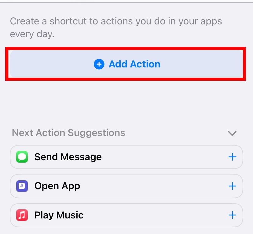 Tap Add Action to start creating your shortcut