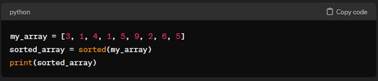 A piece of code written in Python that sorts an array.